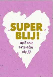 Kaart Super blij! Met een vriendin als jij