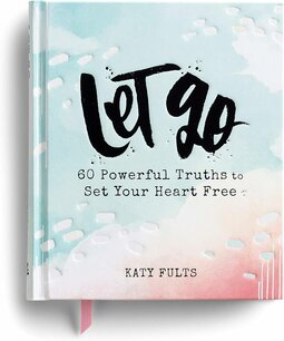 Let go 60 powerful truths