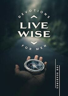 Live wise devotions for men