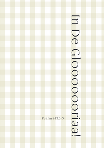 Kaart In de glooooooriaa! Psalm 145:5