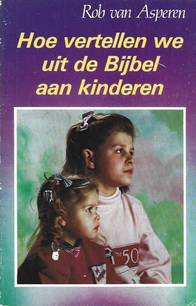 Hoe Vertellen Wij Uit De Bijbel
