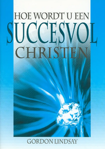 Hoe Wordt U Een Succesvol Christen