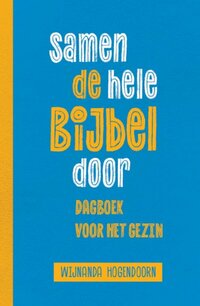 Samen de hele Bijbel door - Dagboek voor het gezin