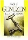 Hoe U Genezen Kunt Worden Hoe U Genezen Kunt Worden