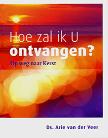 Hoe zal ik U ontvangen Hoe zal ik U ontvangen