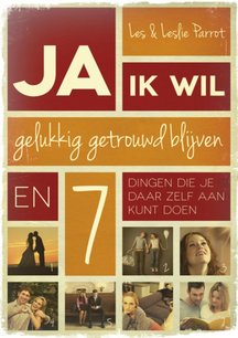 Ja ik wil gelukkig getrouwd blijven Ja ik wil gelukkig getrouwd blijven