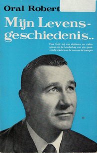 De Levensgeschiedenis van Oral Roberts De Levensgeschiedenis van Oral Roberts